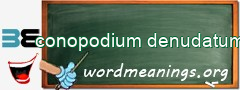 WordMeaning blackboard for conopodium denudatum
